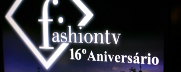 FashionTV festeja o glamour dos 16 anos